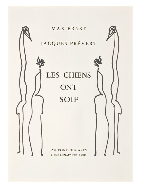 Max Ernst - Jacques Prévert, Les Chiens ont soif, Au Pont Des Arts, Paris, 1964 (Spies & Leppien 98.II & III and A9)